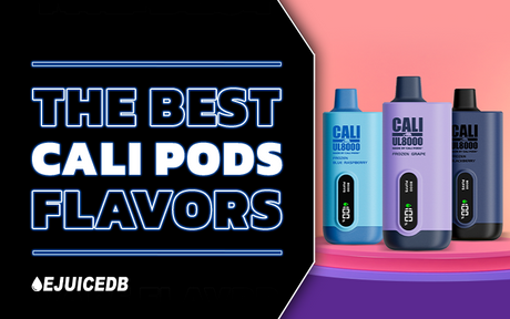 The Best Cali Pod Flavors