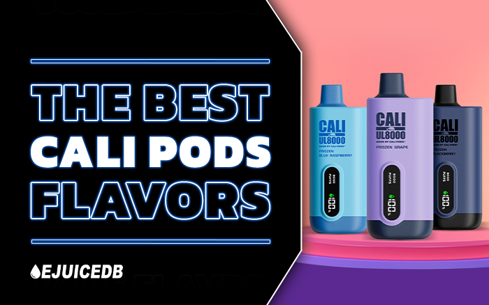 The Best Cali Pod Flavors
