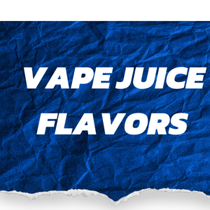 Vape Juice Flavors