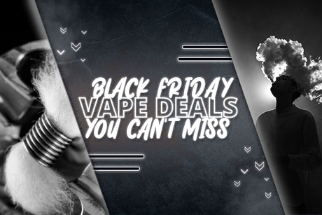 Black Friday Vape Deals