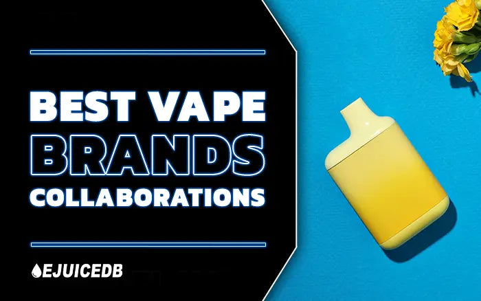 Best Vape Brand Collabs