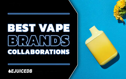 Best Vape Brand Collabs