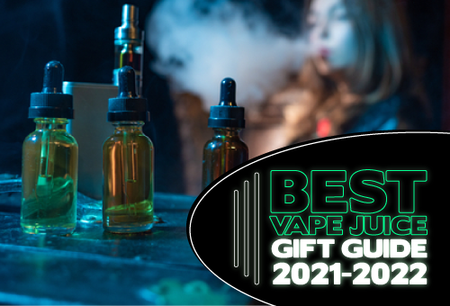 The Best Vape E-juice Gift Guide for Holiday 2020 
