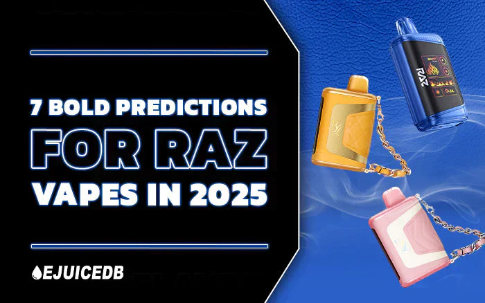 7 Bold Predictions for RAZ Vapes in 2025
