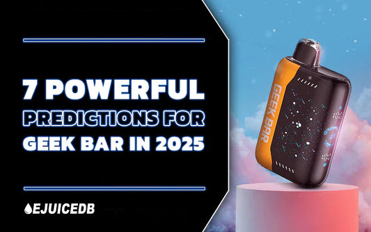 7 Powerful Predictions for Geek Bar in 2025