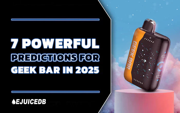 7 Powerful Predictions for Geek Bar in 2025