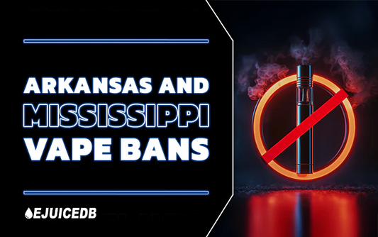 Arkansas and Mississippi Vape Bans