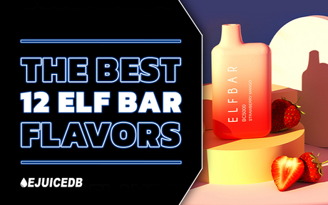 The Best Elf Bar Flavors
