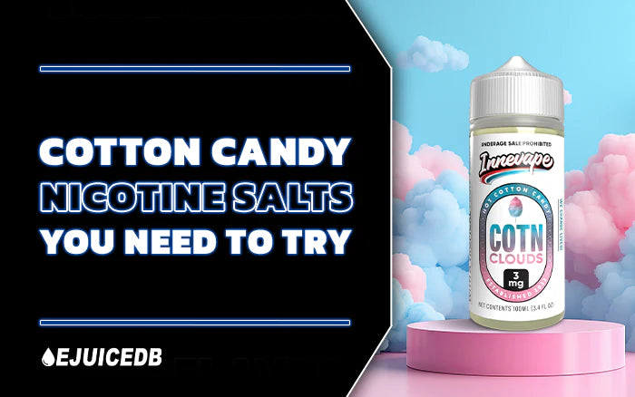Cotton Candy Nicotine Salts You Need To Try