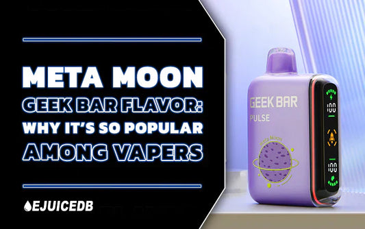 Meta Moon Geek Bar Flavor: Why It’s So Popular Among Vapers