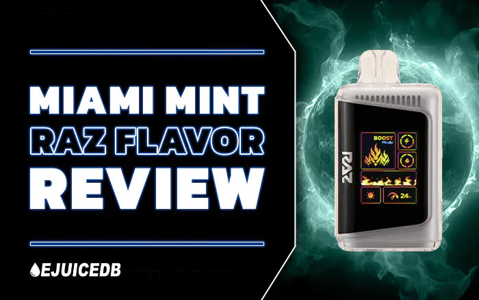 Miami Mint RAZ Flavor Review