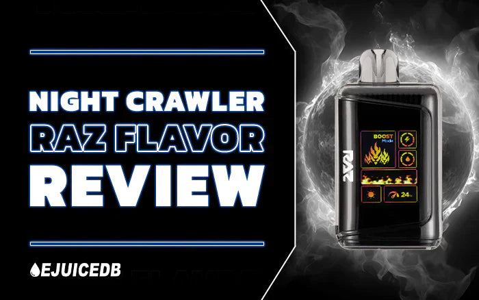 Night Crawler RAZ Flavor Review