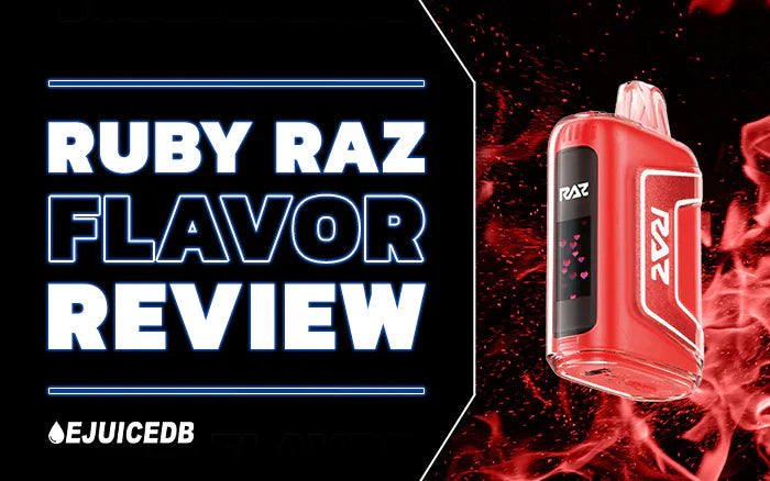 Ruby RAZ Flavor Review