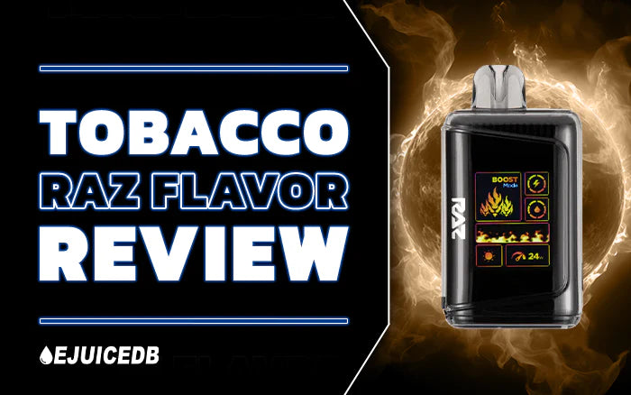 RAZ Tobacco Flavor Review