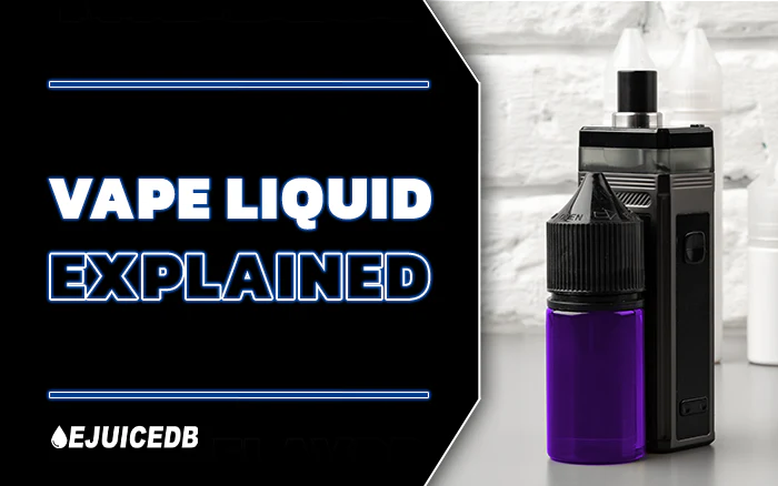 Vape Liquid: Everything You Need to Know Before Your Next Fill-Up