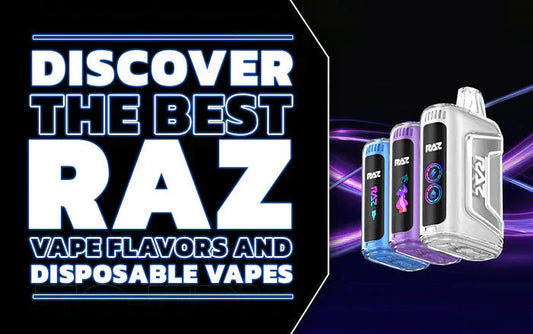 Blog The RAZ Vape Flavors