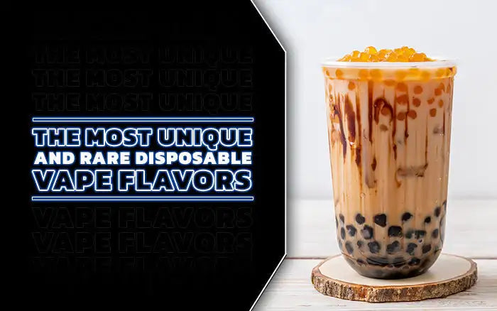 Blog The Most Unique and Rare Disposable Vape Flavors