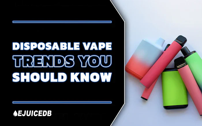 Disposable Vape Trends You Should Know