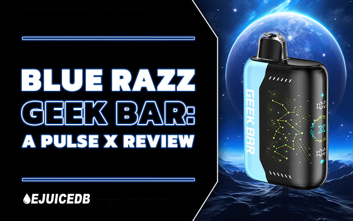 Blue Razz Geek Bar: A Pulse X Review