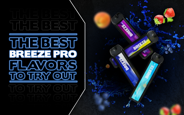 The Best Breeze Pro Flavors to Try