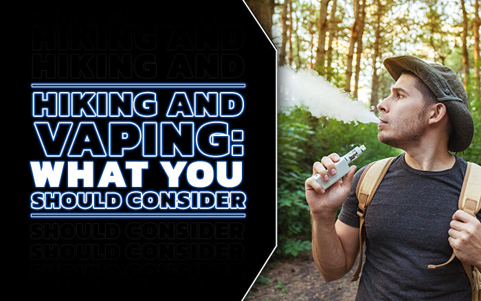 picture of a vaper hiking and using a vape with the title hiking and vaping what you should know