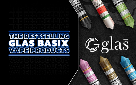 The Bestselling Glas Basix Vape Products (Now Known as BSX Vapor)
