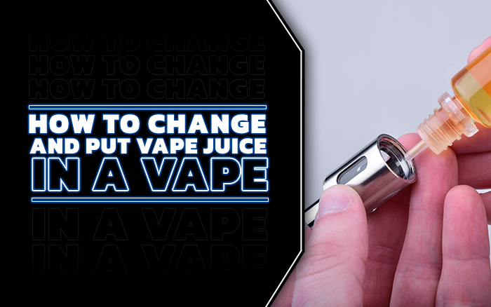 How To Put Juice in a Vape