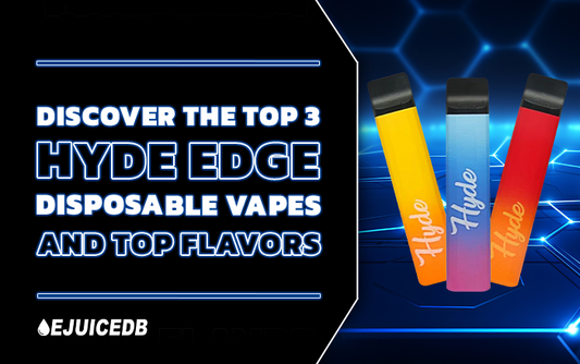 Hyde Edge Disposable Vapes And Top Flavors