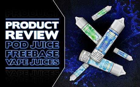 Pod Juice Freebase Vape Juices Review