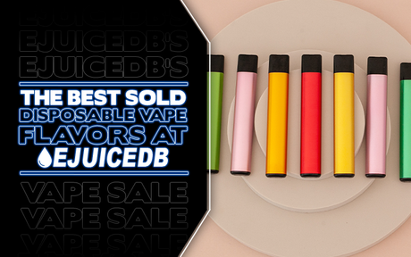 The Best Sold Disposable Vape Flavors at eJuiceDB