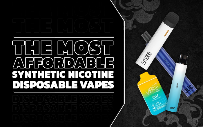 Most Affordable Synthetic Nicotine Disposable Vape