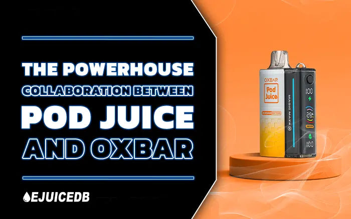 Pod Juice And OXbar Collab