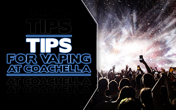 Tips to Vape When Going to Coachella Music Festival