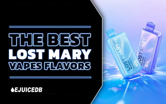 Blog The Bes Lost Mary Vape Flavors