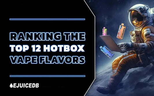 The Best HotBox Vape Flavors