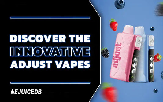 Blog Discover The Innovative Adjust Vapes