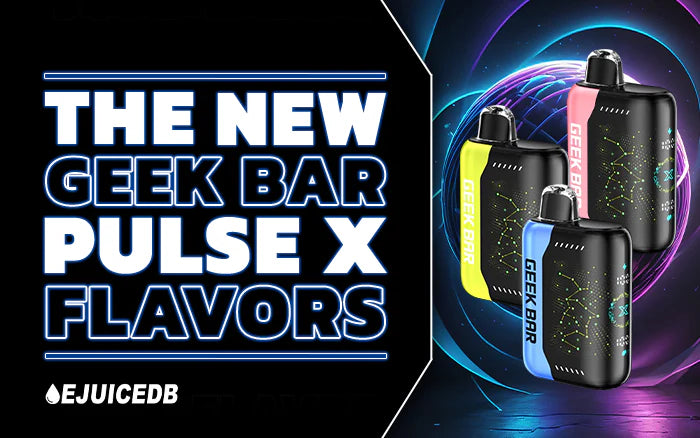 Blog The New Geek Bar Pulse X Flavors