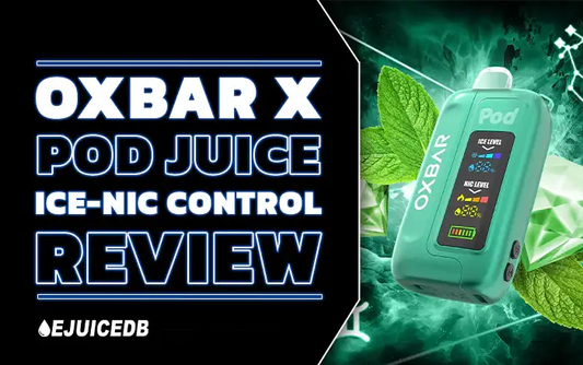 Blog OXBAR X Pod Juice Ice-Nic Control Review