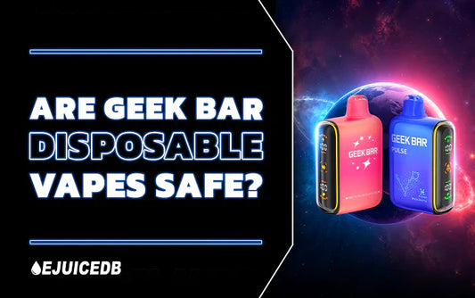 Are Geek Bar Disposable Vapes Safe?