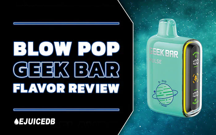 Blog Blow Pop Geek Bar Flavor Review