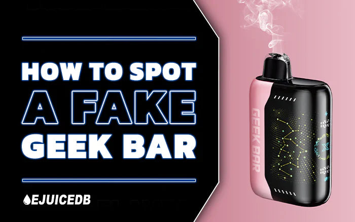 Blog How to Spot a Fake Geek Bar