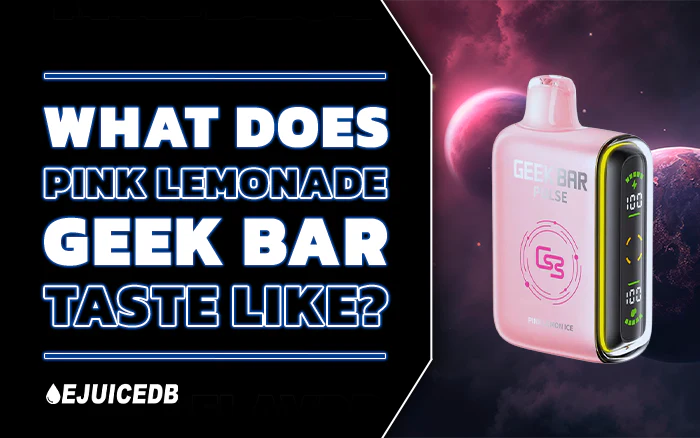 What Does Pink Lemonade Geek Bar Taste Like?