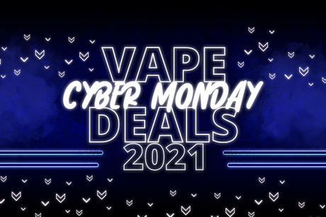 Best Vape Cyber Monday Deals 2021