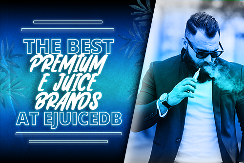 The Best Premium E Juice Brands at eJuiceDB