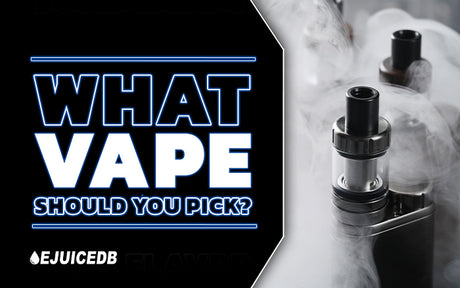 How to Choose the Right Vape for You